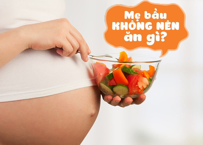 có bầu cần phải kiêng gì?